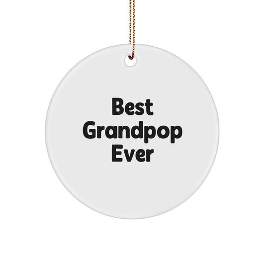 Grandpop Gifts from Family Members - Best Grandpop Ever Circle Ornament for Men - Funny Quote Christmas Unique Gifts for Grandpop - Image 1