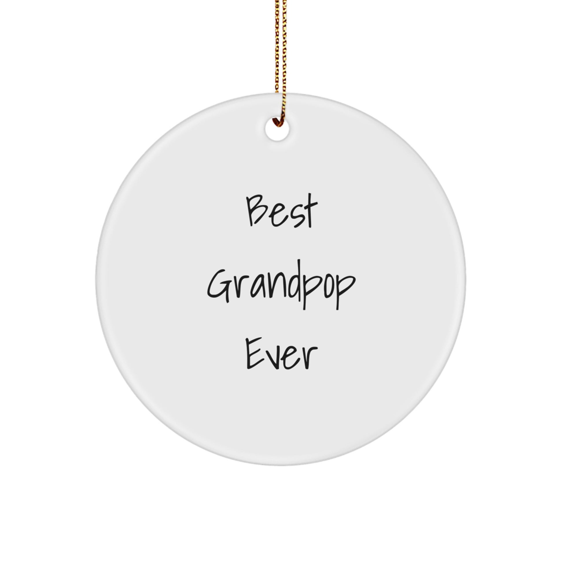 Funny Grandpop Gifts, Circle Ornament, Best Grandpop Ever Quote, Gifts from Family to Grandpop, Grandpop Christmas Unique Gifts - Image 1