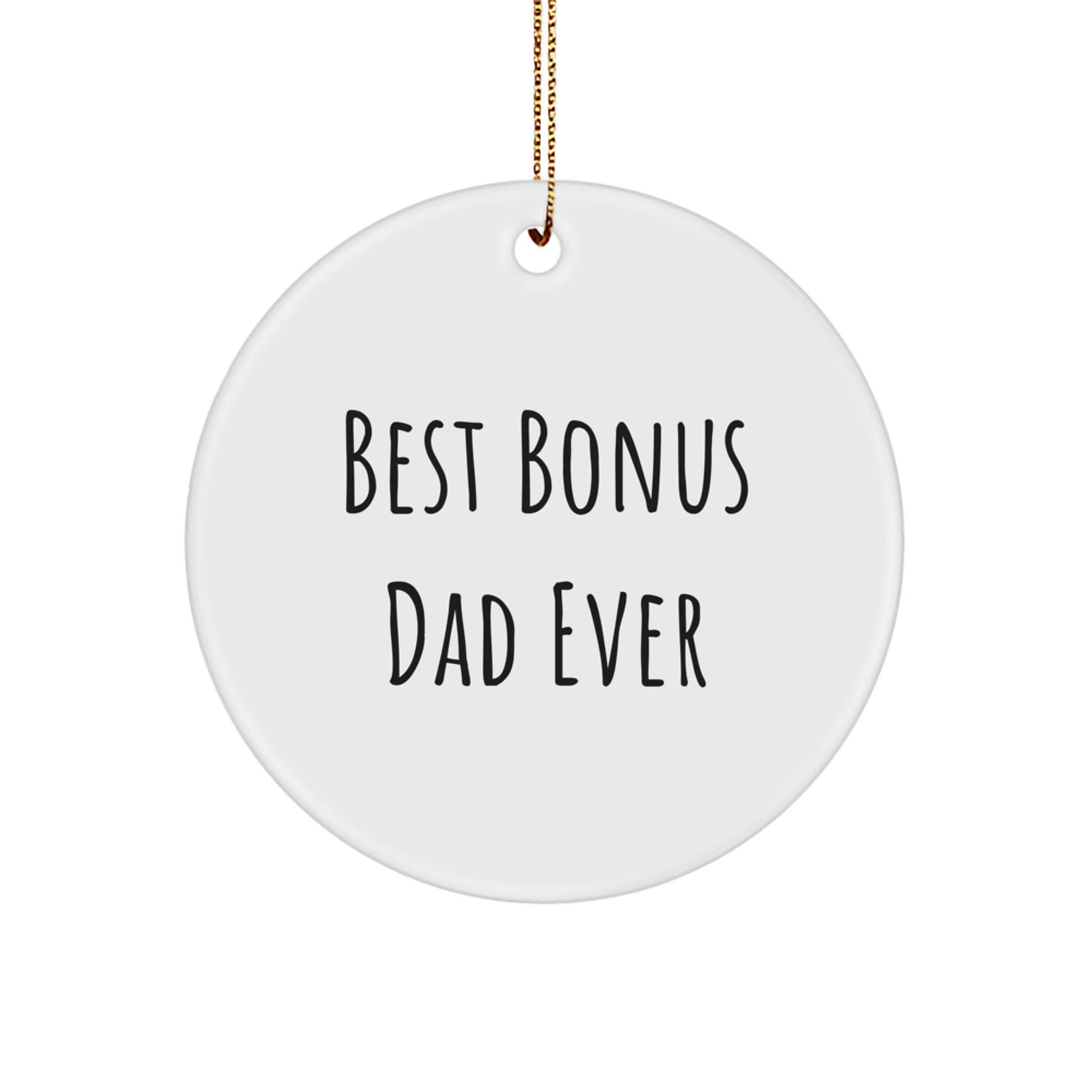 Funny Bonus Dad Gifts for Him, Circle Ornament Christmas Unique Presents from Men to Bonus Dads - Image 1