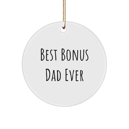 Funny Bonus Dad Gifts for Him, Circle Ornament Christmas Unique Presents from Men to Bonus Dads - Image 1