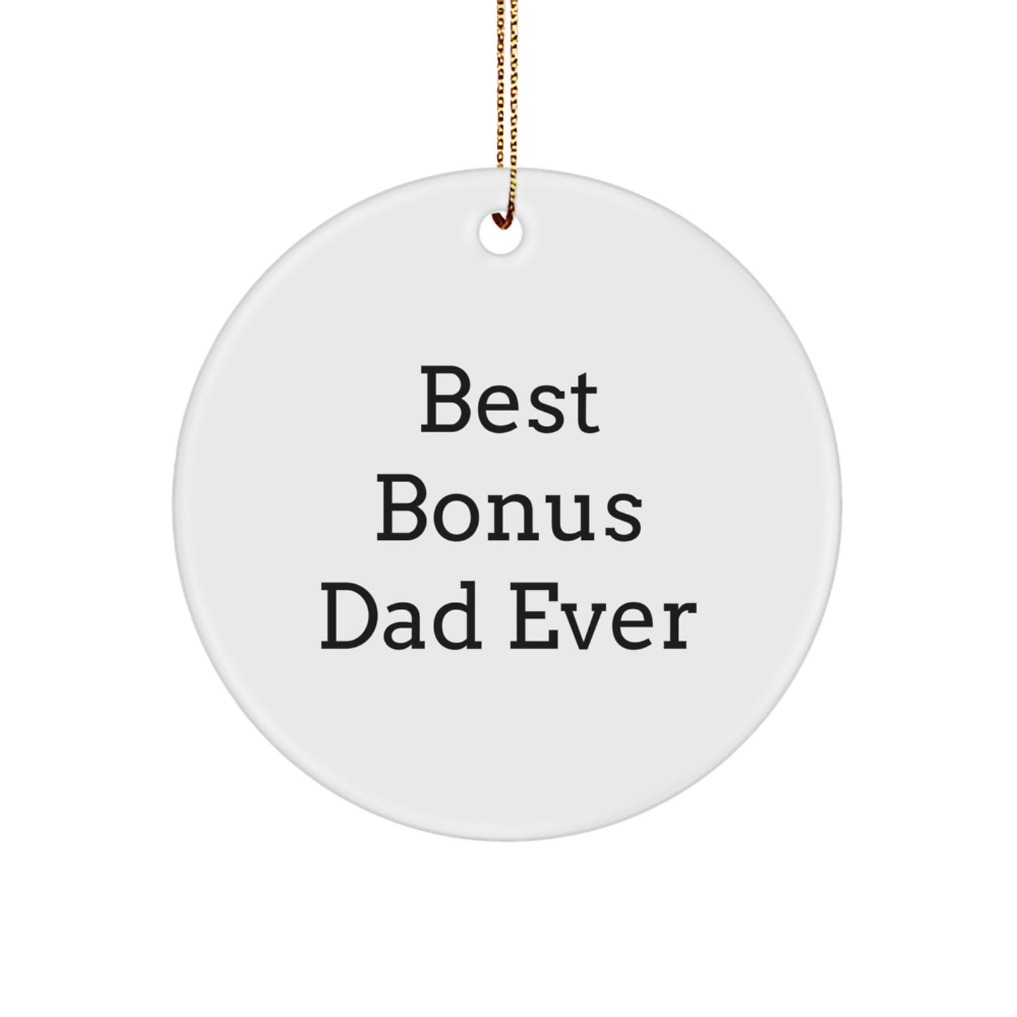 Funny Bonus Dad Gifts for Men - Best Bonus Dad Ever Circle Ornament, Unique Christmas Unique Gifts from Husband to Wife, Family, or Friends - Image 1