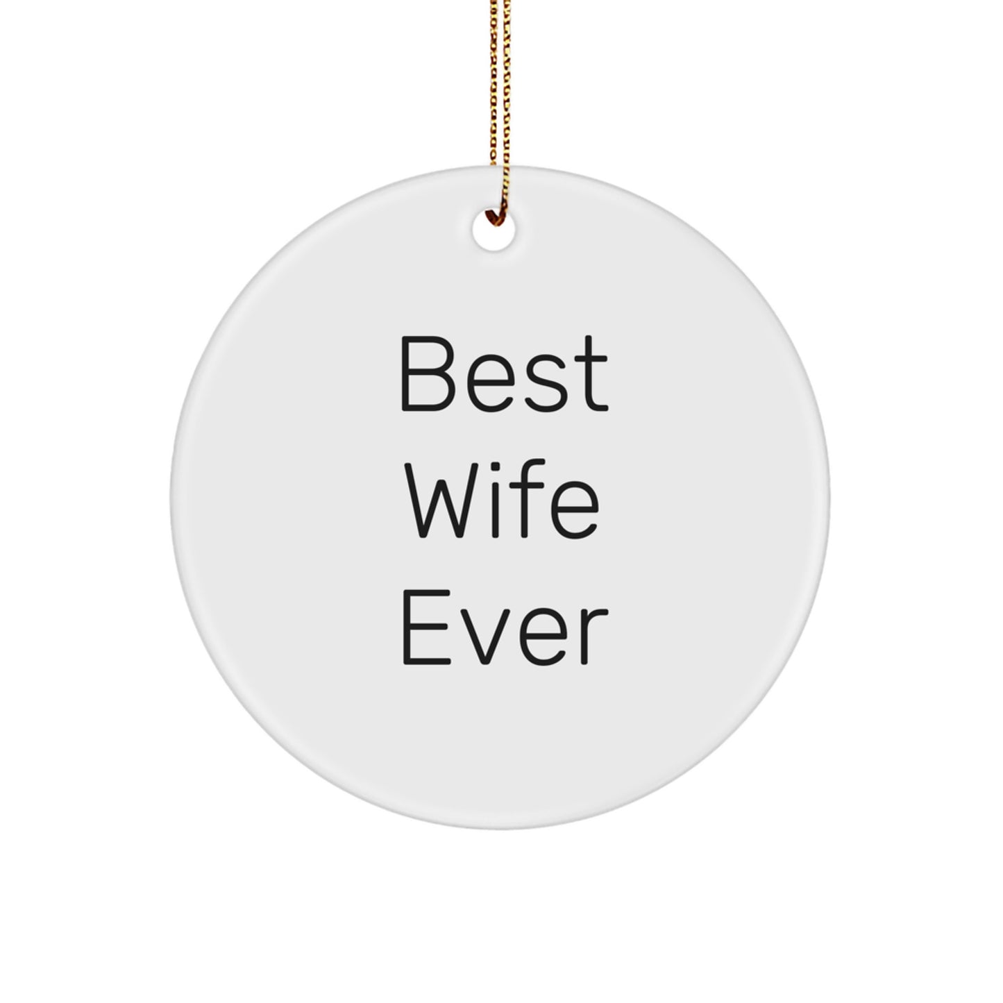 Funny Wife Gifts for Her Best Wife Ever, Circle Ornament, Gifts from Men, Women, Friends, Family this Christmas - Image 1