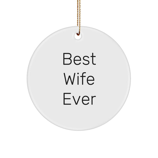 Funny Wife Gifts for Her Best Wife Ever, Circle Ornament, Gifts from Men, Women, Friends, Family this Christmas - Image 1