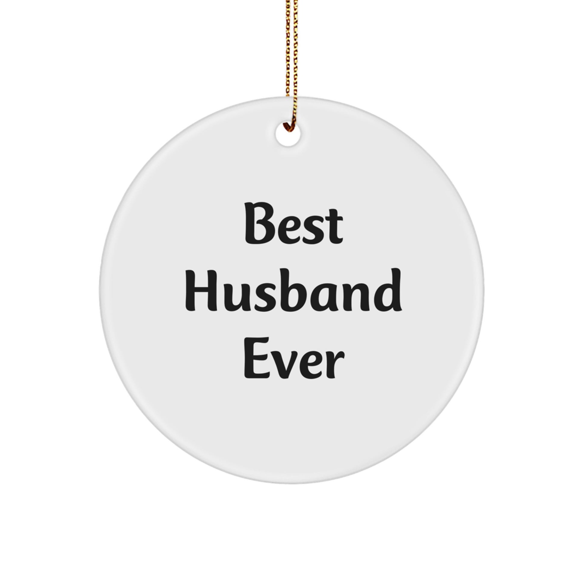 Funny Husband Gifts, Best Husband Ever Circle Ornament, Christmas Unique Gifts from Men to Husband, Husband Circle Ornament for Home Decor - Image 1