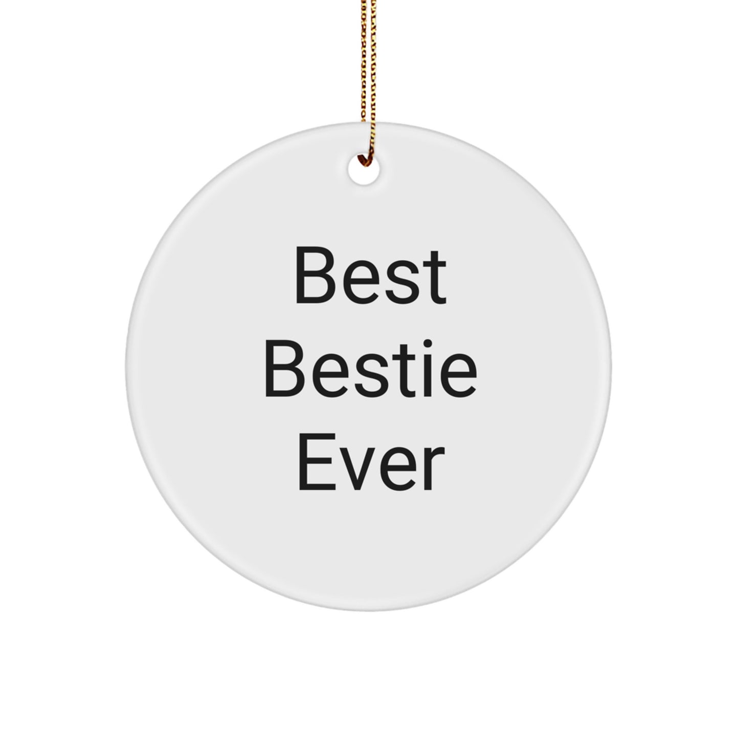 Funny Bestie Gifts from Friends Circle Ornament - Best Bestie Ever for Christmas Unique Presents - Image 1