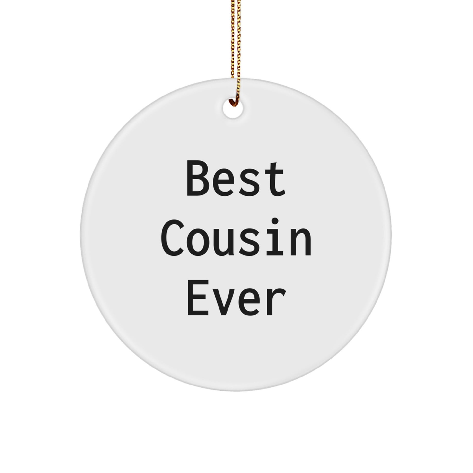 Funny Cousin Gifts for Christmas - Best Cousin Ever Circle Ornament, Gifts from Family to Cousin, Cousin Circle Ornament, Cousin Gifts, Christmas Unique Gifts - Image 1