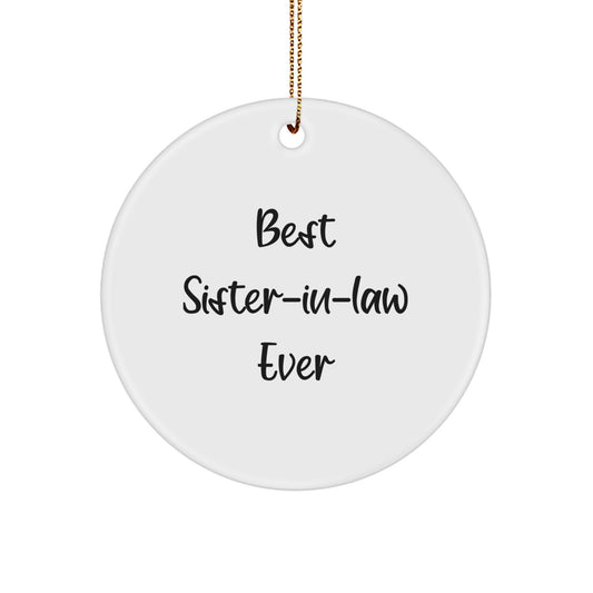 Funny Sister-in-law Gifts for Christmas, Circle Ornament with 'Best Sister-in-law Ever' Quote, Gifts from Men, Family, or Friends for Sister-in-law - Image 1