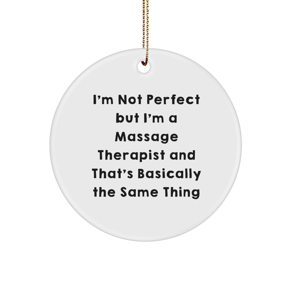 Funny Quotes for Massage Therapist - Christmas Unique Gifts from Family to Massage Therapist with Circle Ornament - Image 1