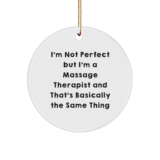 Funny Quotes for Massage Therapist - Christmas Unique Gifts from Family to Massage Therapist with Circle Ornament - Image 1