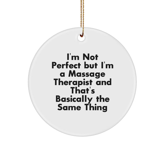 Funny Massage Therapist Gift Circle Ornament 'I'm Not Perfect' - Image 1