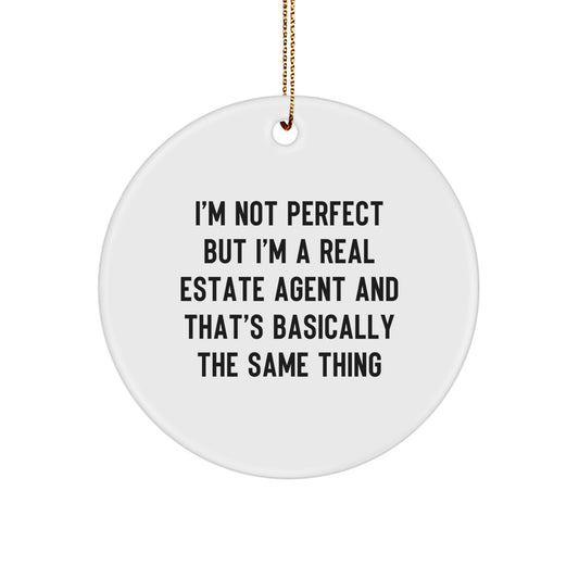 Funny Real Estate Agent Gifts from Friends, 'I'm Not Perfect But I'm A Real Estate Agent' Circle Ornament for Christmas - Image 1