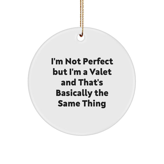 Funny Valet Gifts, Circle Ornament with Quote, Gifts from Friends or Family for Valet, Christmas Unique Gifts - Image 1