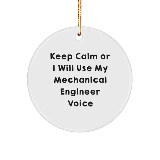 Funny Mechanical Engineer Gifts from Friends for Christmas Unique Circle Ornament, Keep Calm Or I Will Use My Voice, Men Women Coworkers Family - Image 1