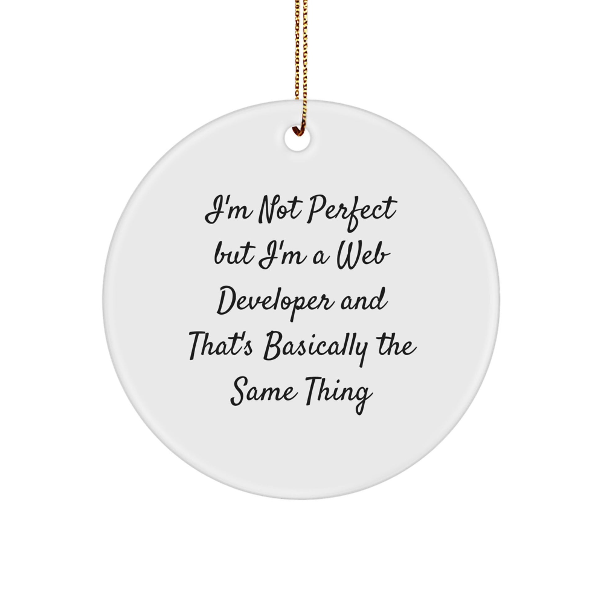 Funny Web Developer Gifts for Men, 'I'm Not Perfect' Circle Ornament, White, Christmas Unique Gifts from Friends - Image 1