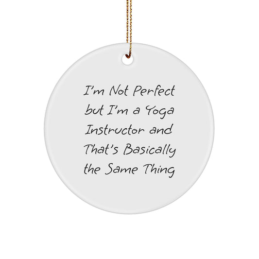 Funny Yoga Instructor Circle Ornament Gifts from Friends to Men - 'I'm Not Perfect' Christmas Unique Gifts - Image 1