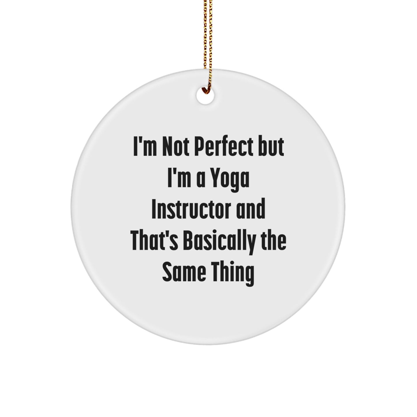 Funny Yoga Instructor Circle Ornament Gifts from Friends for Yoga Instructor - Image 1