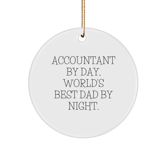 Funny Accountant Gifts for Men, Circle Ornament from Accountant By Day, World's Best Dad By Night, Christmas Unique - Image 1