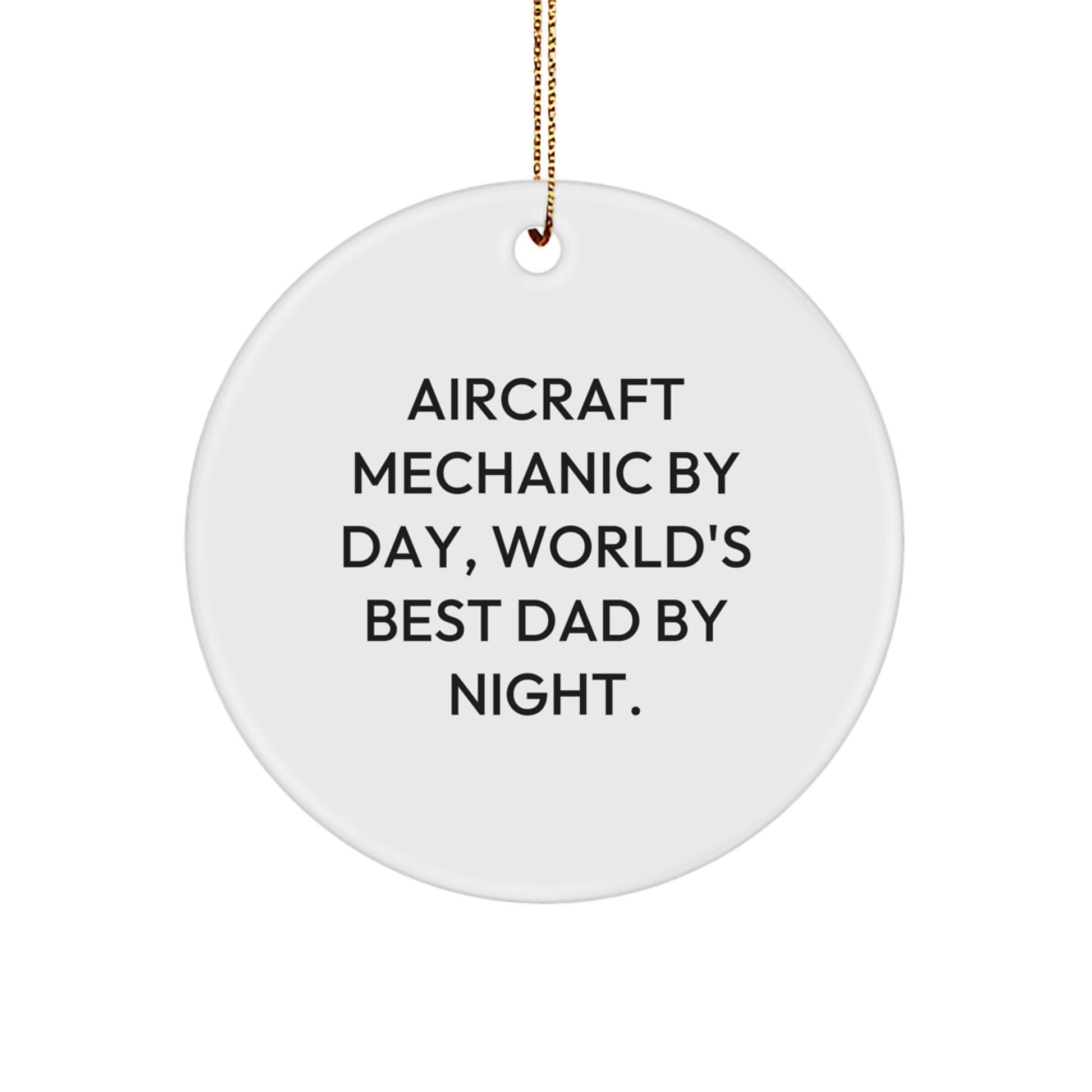 Aircraft Mechanic Gifts, Funny Circle Ornament for Men, 'Aircraft Mechanic By Day, World's Best Dad By Night.' Quote, Unique Christmas Unique Gifts from Friends to Family - Image 1
