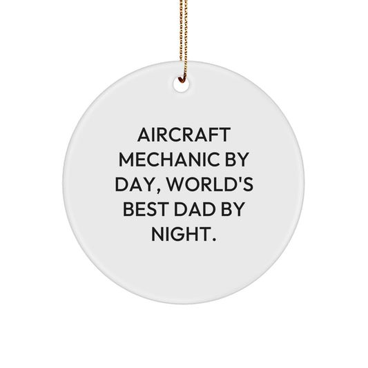 Aircraft Mechanic Gifts, Funny Circle Ornament for Men, 'Aircraft Mechanic By Day, World's Best Dad By Night.' Quote, Unique Christmas Unique Gifts from Friends to Family - Image 1