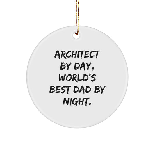 Architect Gifts by Day, Unique Circle Ornaments by Night, Funny Quote Christmas Decorations for Men, Gifts from Dad, Unique Holiday Presents for Family and Friends - Image 1