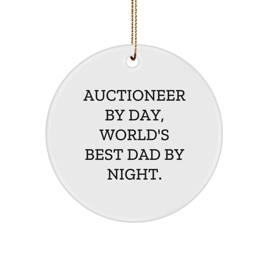 Auctioneer Gifts for Men, Circle Ornament - Humorous 'Auctioneer By Day, World's Best Dad By Night' Quote, Christmas Unique Gifts from Men to Auctioneer - Image 1
