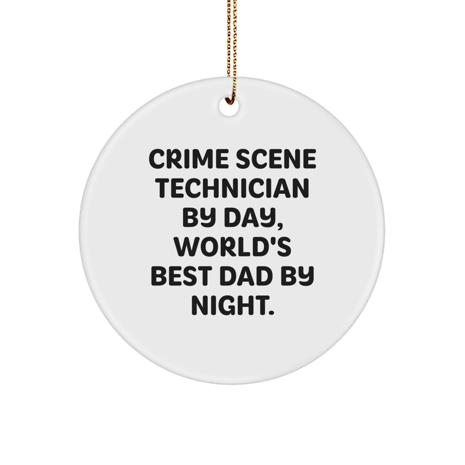 Crime Scene Technician Gifts from Dad - Circle Ornament for Christmas, 'By Day, World's Best Dad By Night.' - Funny Christmas Ornament - Image 1