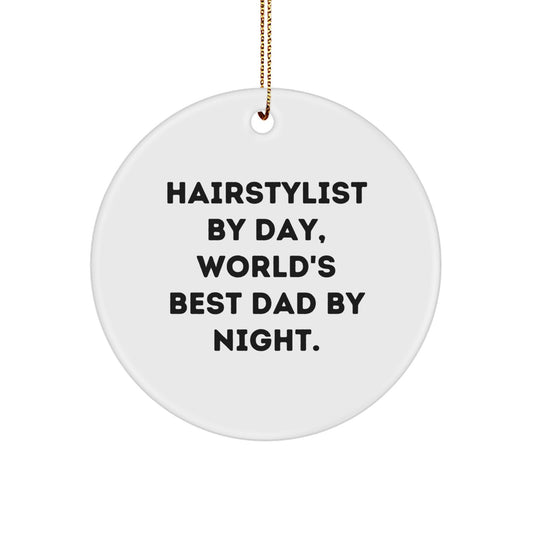 Hairstylist Gifts from Friends and Family - Hairstylist By Day, World's Best Dad By Night. Circle Ornament for Christmas - Image 1