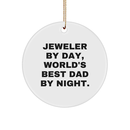 Jeweler Gifts from Men, Gifts for World's Best Dad with Funny Quote - Circle Ornament for Christmas - Image 1