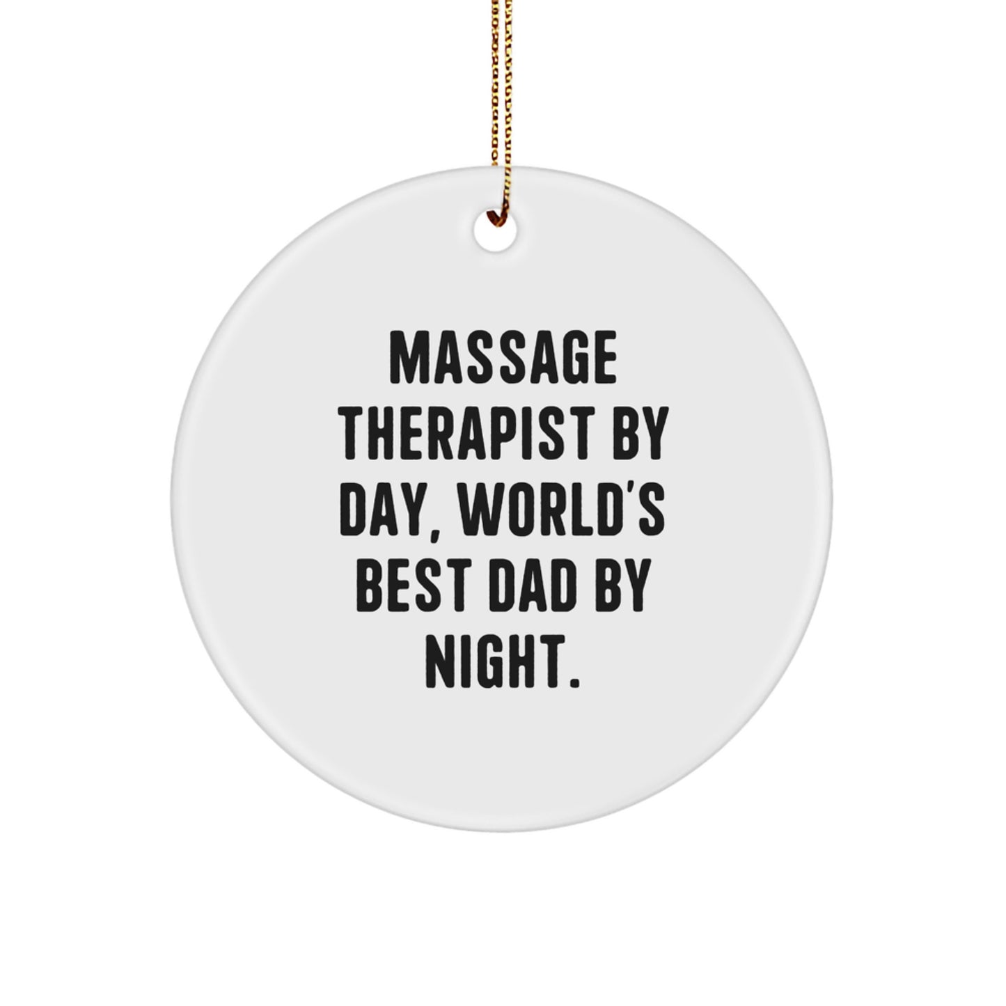 Massage Therapist Gifts from Men - Funny Quote Circle Ornament for Christmas Unique Gifts for Massage Therapist By Day - Image 1