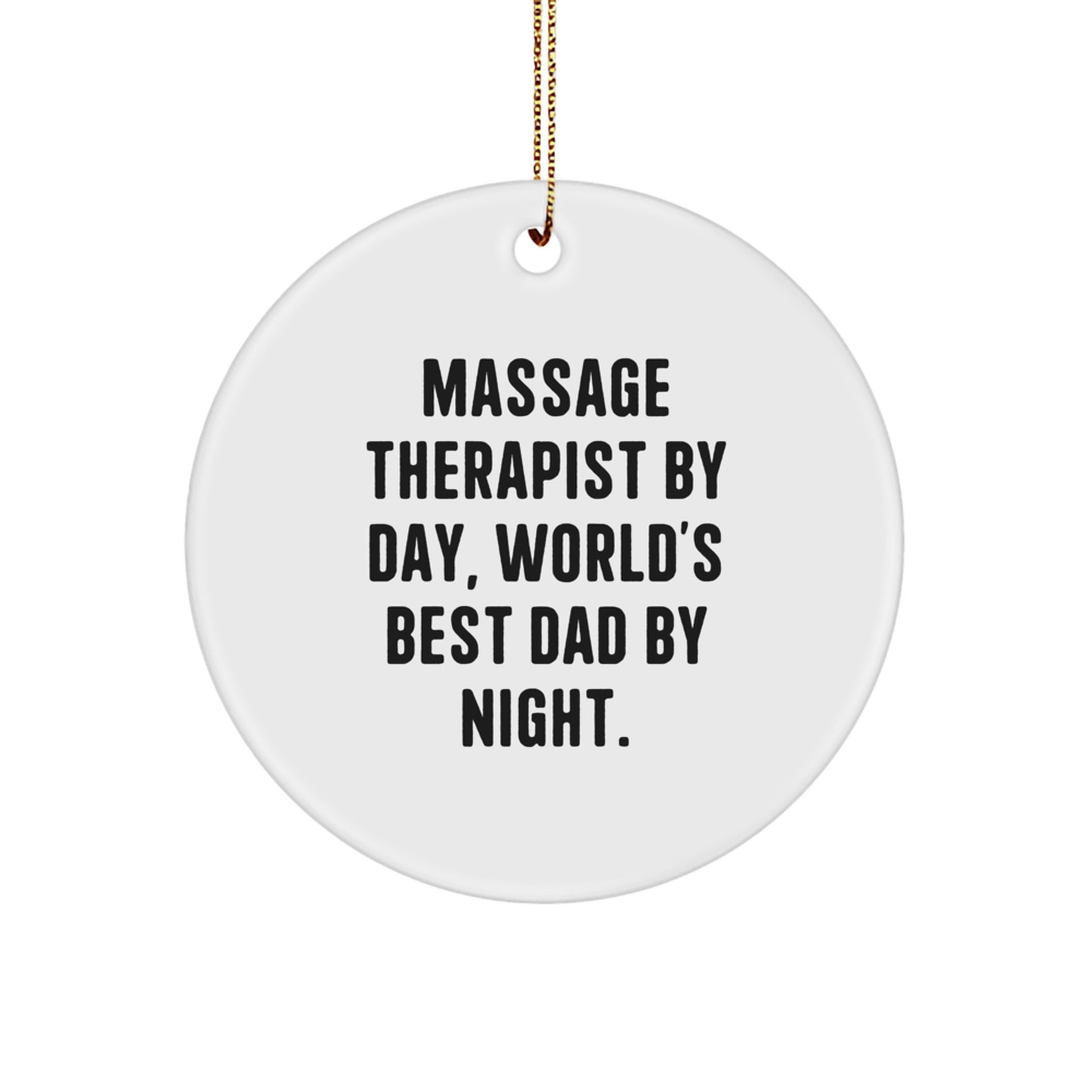 Massage Therapist Gifts from Men - Funny Quote Circle Ornament for Christmas Unique Gifts for Massage Therapist By Day - Image 1