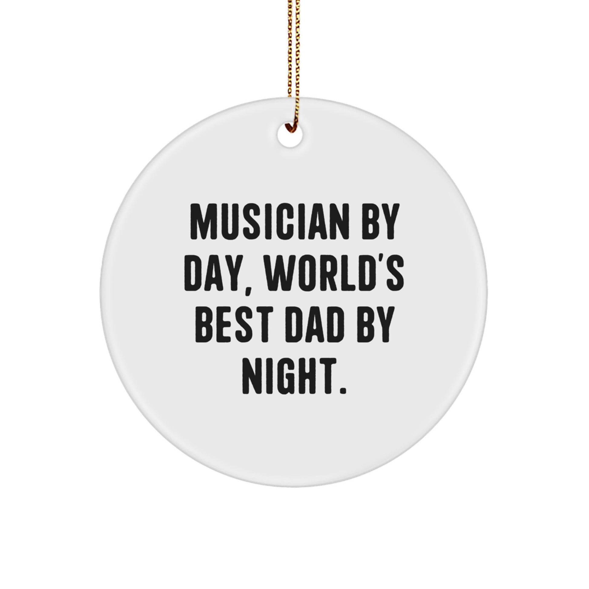 Funny Musician Gifts for Men - Musician by Day, World's Best Dad by Night Circle Ornament, Christmas Unique Gifts from Mom, Dad, or Friends - Image 1