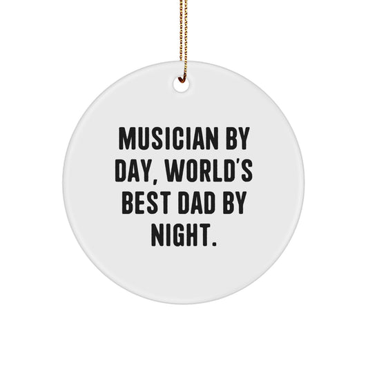 Funny Musician Gifts for Men - Musician by Day, World's Best Dad by Night Circle Ornament, Christmas Unique Gifts from Mom, Dad, or Friends - Image 1