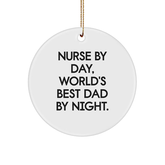 Funny Nurse Gifts for Christmas, 'Nurse By Day, World's Best Dad By Night.' Circle Ornament, Handcrafted from MDF with Sublimation Printing - Image 1