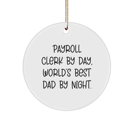 Payroll Clerk Gifts from Friends, Circle Ornament with Funny Quote, Christmas Unique Presents for Men - Image 1