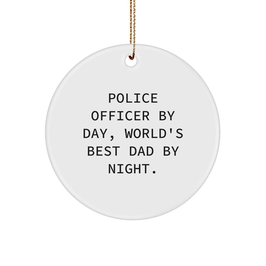 Police Officer Gifts for Christmas - 'Police Officer By Day, World's Best Dad By Night.' Circle Ornament for Men, Unique Dad Gift, Gifts from Dad for Police Officer, Christmas Unique Gifts - Image 1
