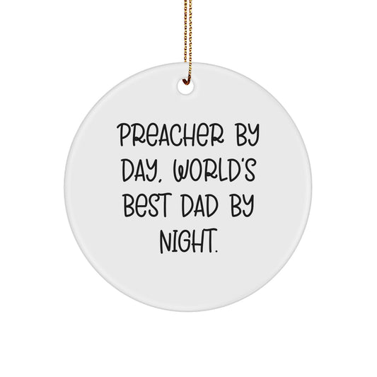 Preacher Gifts, Christmas Circle Ornament, 'Preacher By Day, World's Best Dad By Night.' Funny Quote, Gifts from Family, for Preacher - Image 1