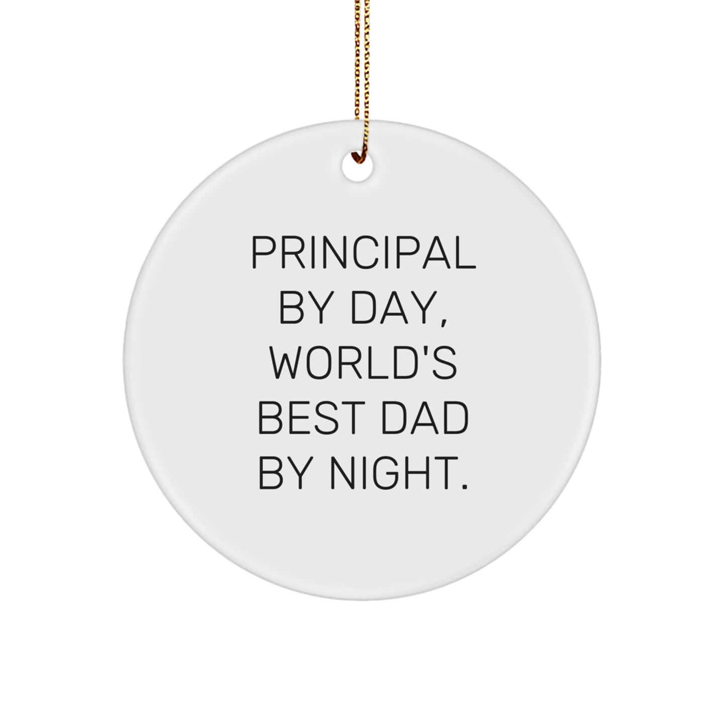 Principal Gifts by Day, World's Best Dad Circle Ornament by Night, Funny Christmas Unique Gifts from Men to Family - Image 1