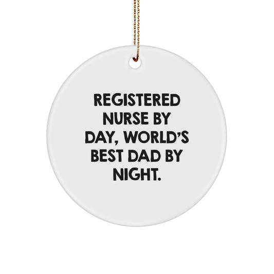 Registered Nurse Gifts from Men - Funny Circle Ornament with 'Registered Nurse By Day, World's Best Dad By Night.' Quote for Christmas - Image 1