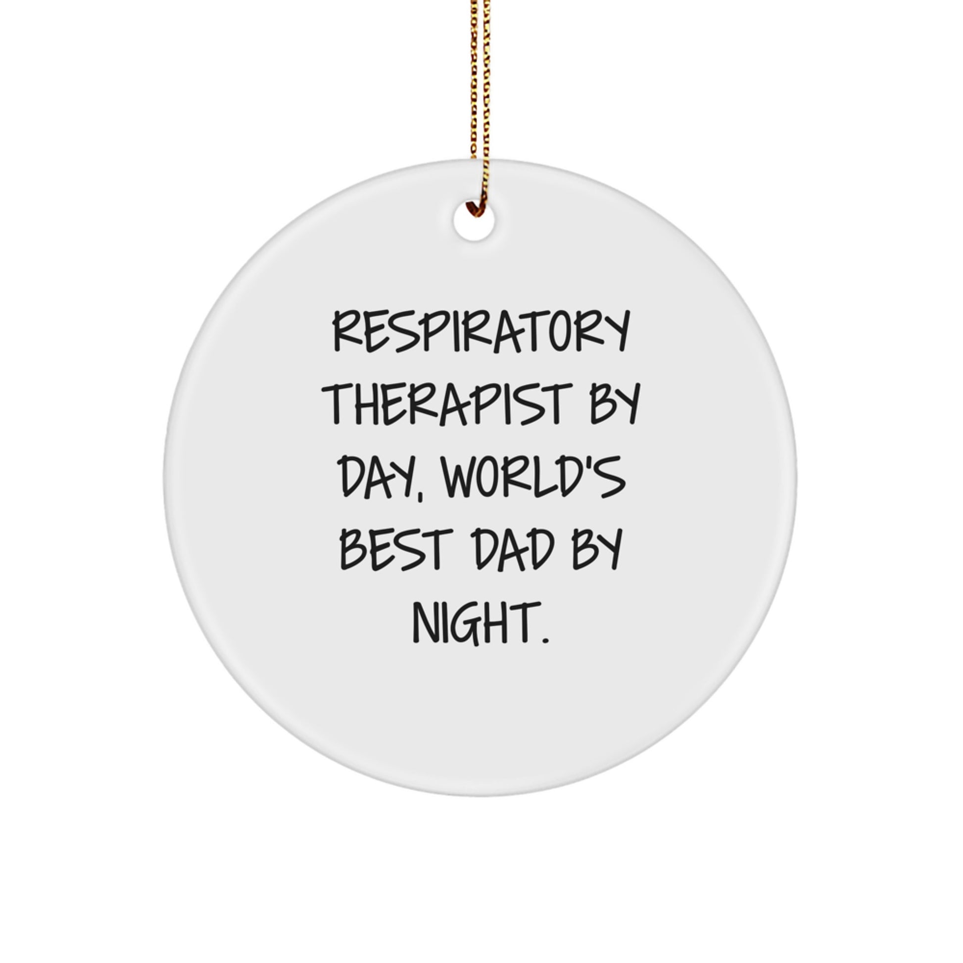 Respiratory Therapist Gifts by Men - Inspirational Circle Ornament, Funny Quote, Christmas Unique Gifts for Respiratory Therapist By Day, World's Best Dad By Night. - Image 1