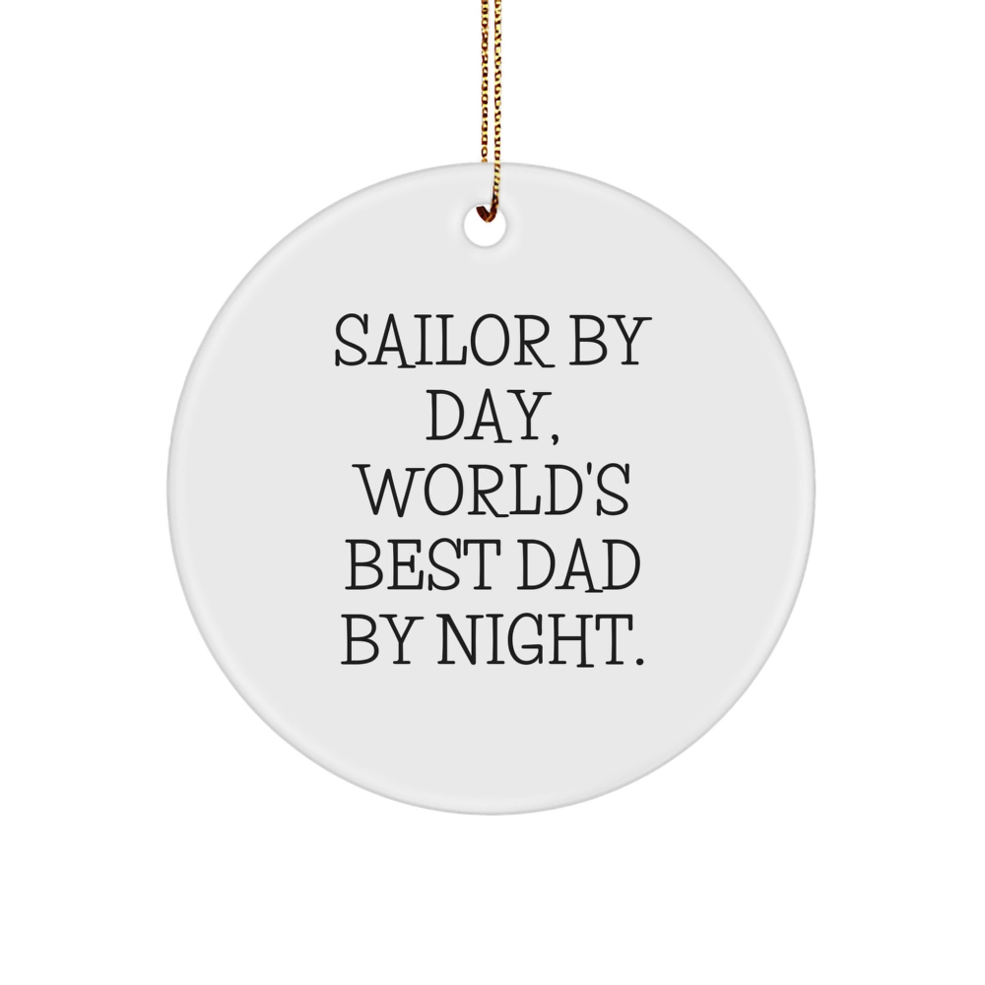Sailor Gifts from Friends, Sailor Circle Ornament, 'Sailor By Day, World's Best Dad By Night.' Quote, Christmas Unique Gifts for Family - Image 1