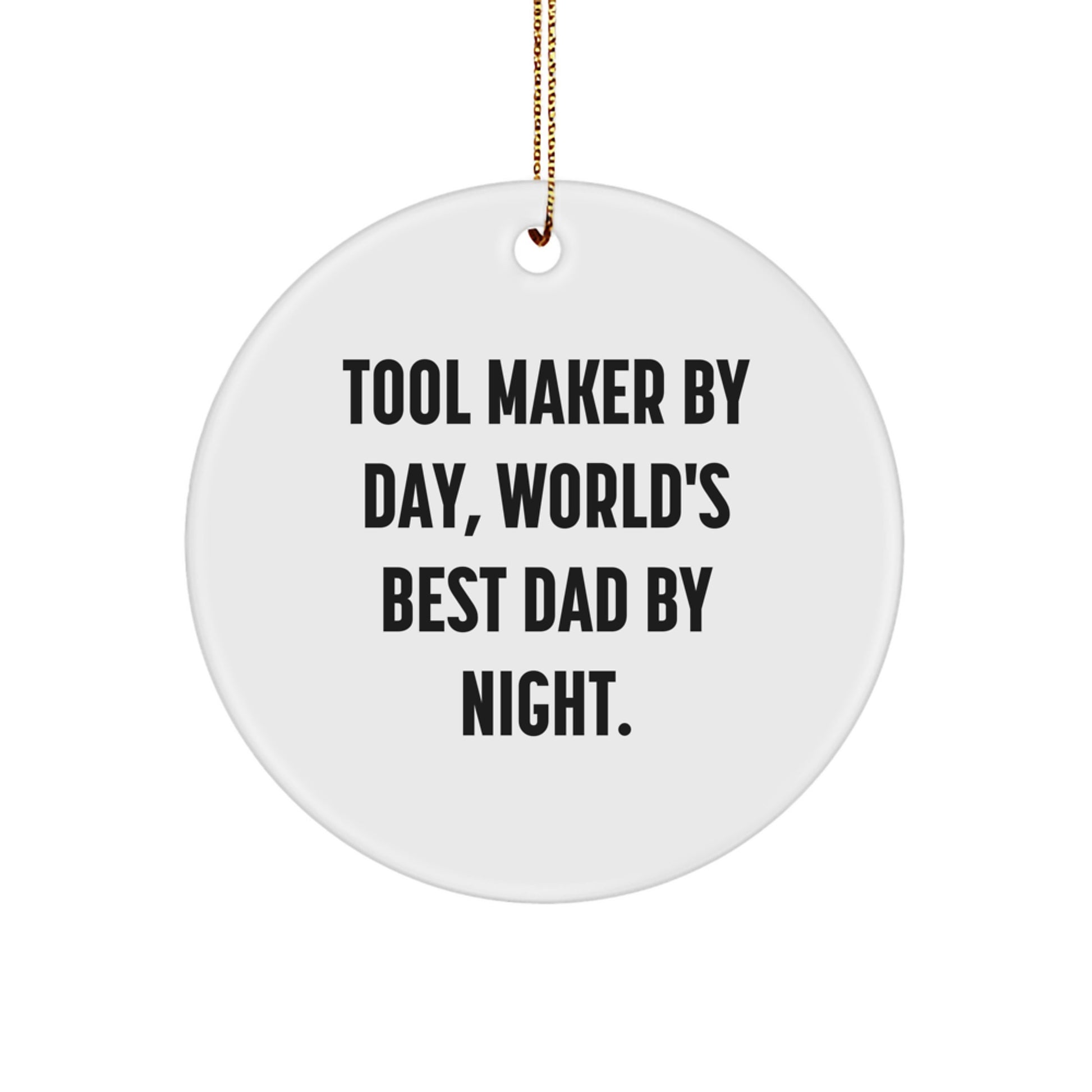 Tool Maker Gifts from Men, Tool Maker Circle Ornament for Tool Maker By Day, World's Best Dad By Night., Christmas Unique Gifts - Image 1