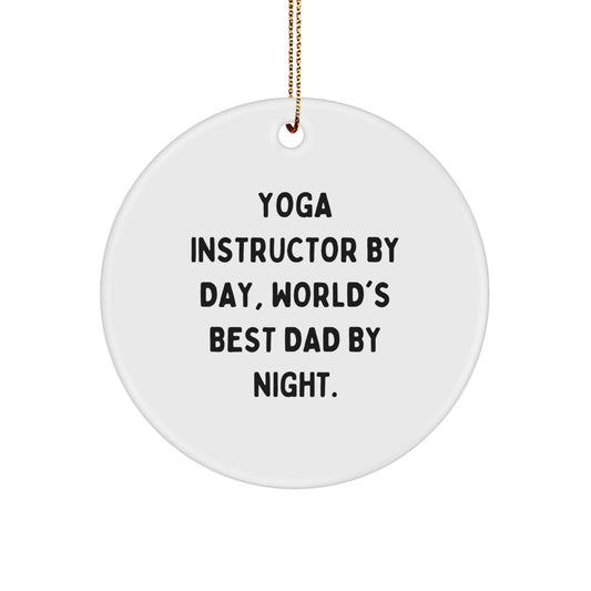Yoga Instructor Gifts from Dad's Heart, Funny Circle Ornament for Christmas, 'Yoga Instructor By Day, World's Best Dad By Night.' - Image 1