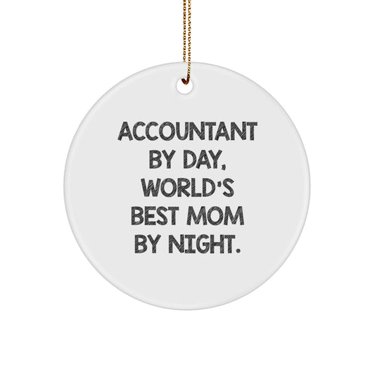 Accountant Gifts from Family - Circle Ornament, Accountant By Day, World's Best Mom By Night, Funny Quote, Christmas Unique Gifts - Image 1