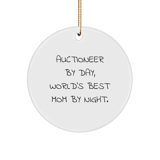 Funny Auctioneer Gifts for Men by Auctioneer By Day, World's Best Mom By Night., Gifts from Friends or Family - Christmas Unique Circle Ornament - Image 1