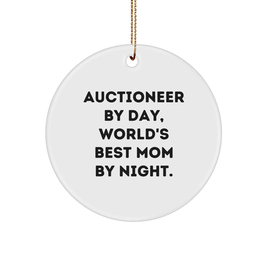Funny Auctioneer Gifts from Mom - Circle Ornament for Auctioneer By Day, World's Best Mom By Night. Christmas Unique Gifts for Auctioneer - Image 1