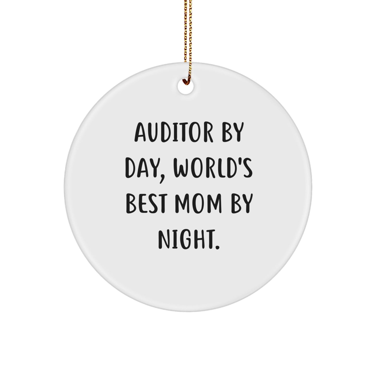 Auditor Gifts from Family - Funny Circle Ornament for Auditor By Day, World's Best Mom By Night. - Image 1