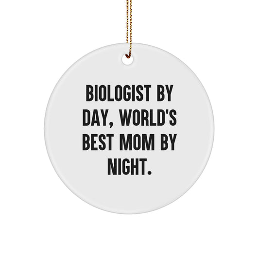 Biologist Gifts from Mom, Biologist By Day, World's Best Mom By Night., Circle Ornament for Christmas, Funny Quote Gifts for Biologists - Image 1