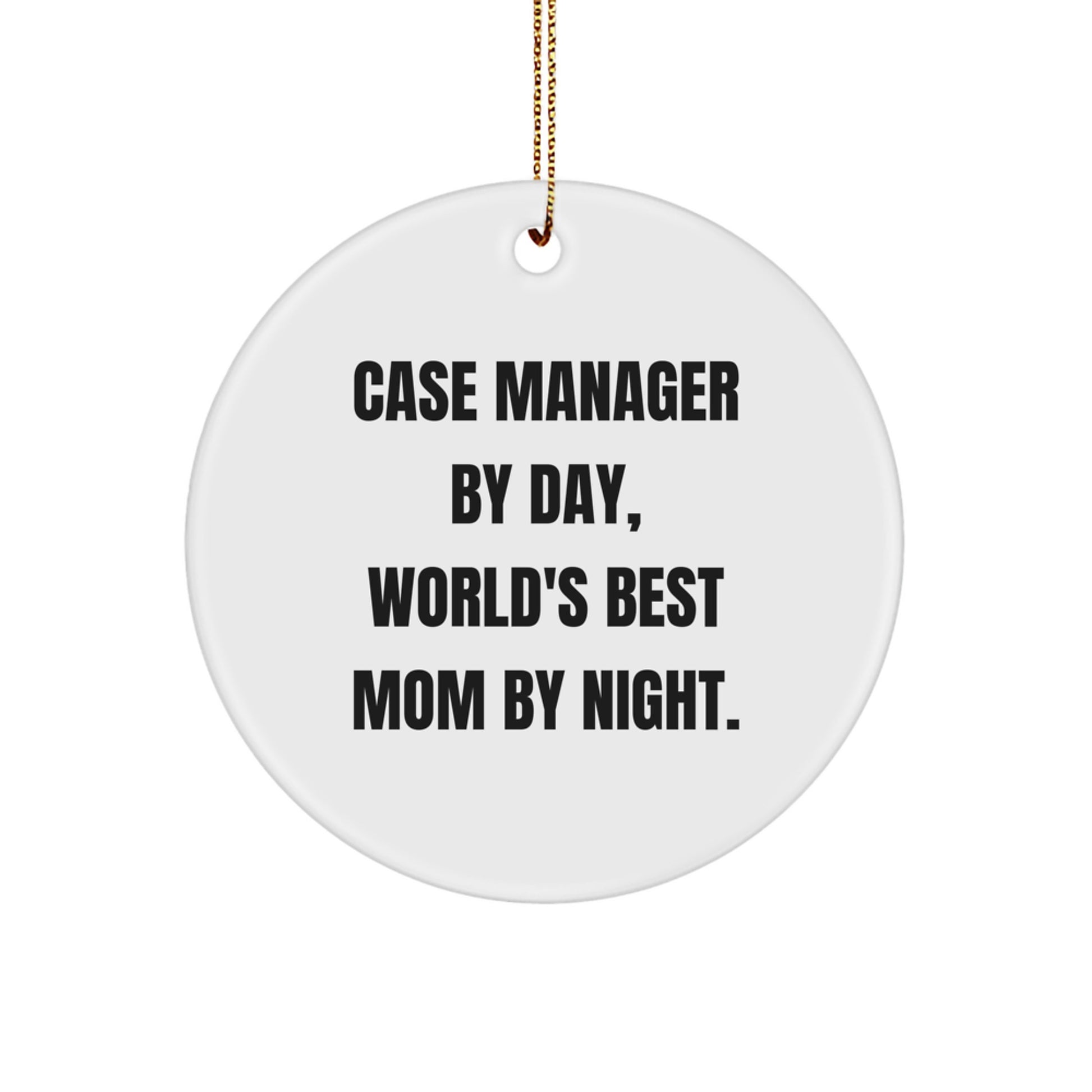 Funny Case Manager Gifts for Her, Circle Ornament by Day, World's Best Mom By Night. - Gifts from Mom, Daughter, Sister - Perfect Christmas Unique Gifts for Case Manager, Home Office Decor - Image 1