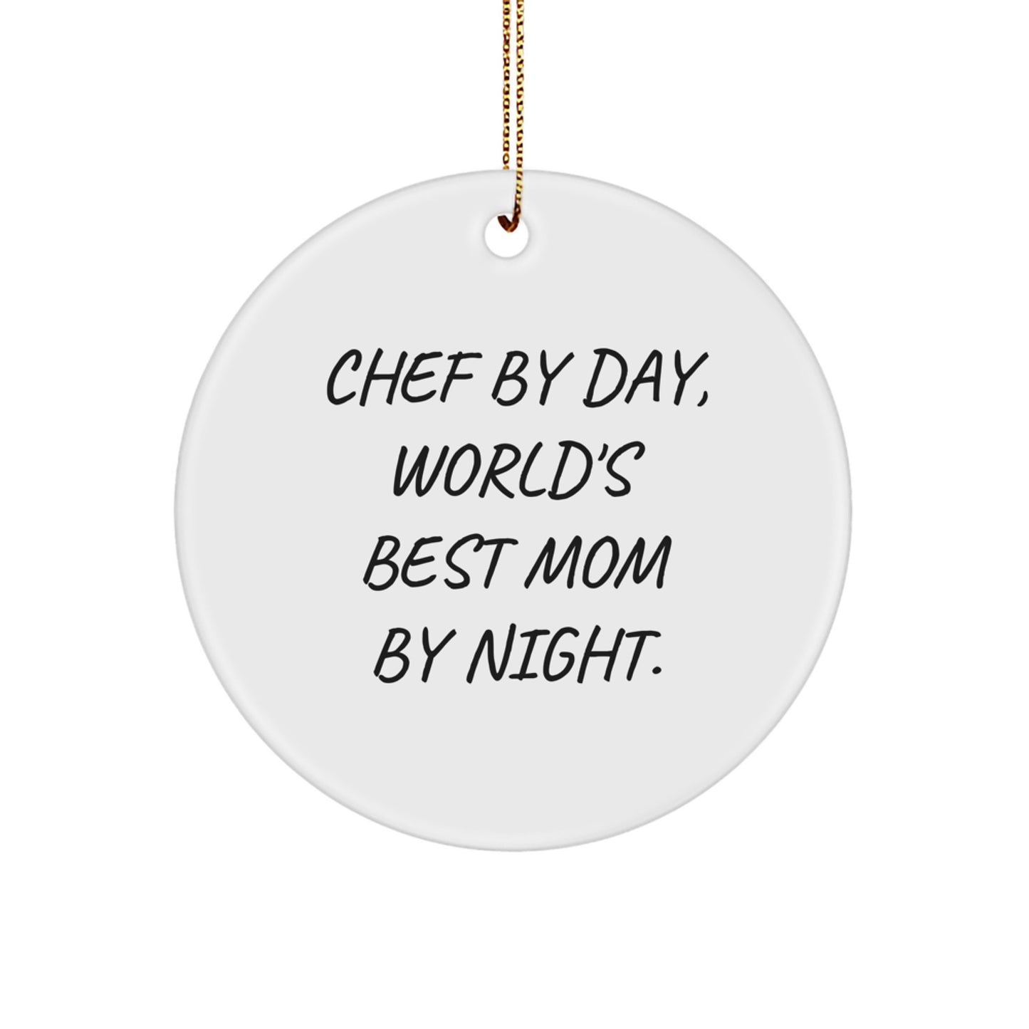 Funny Chef Gifts from Mom, Circle Ornament for Chef, 'Chef By Day, World's Best Mom By Night.' Christmas Decoration, Gift for Chef, Chef - Image 1