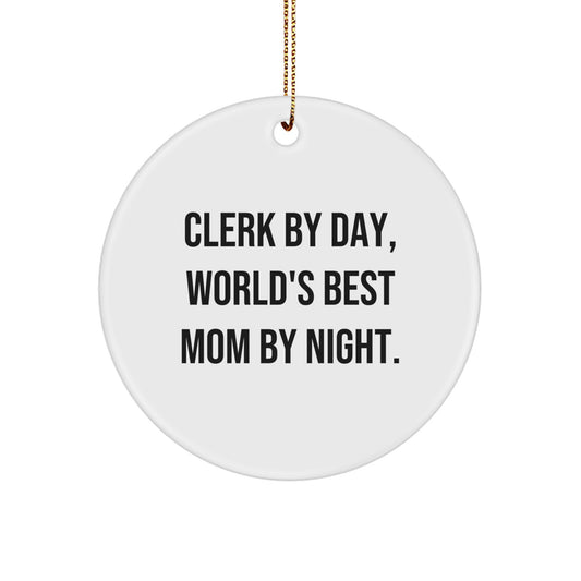 Clerk Gifts from Friends, Gifts for Clerks - 'Clerk By Day, World's Best Mom By Night.' Circle Ornament, Christmas Joy - Image 1